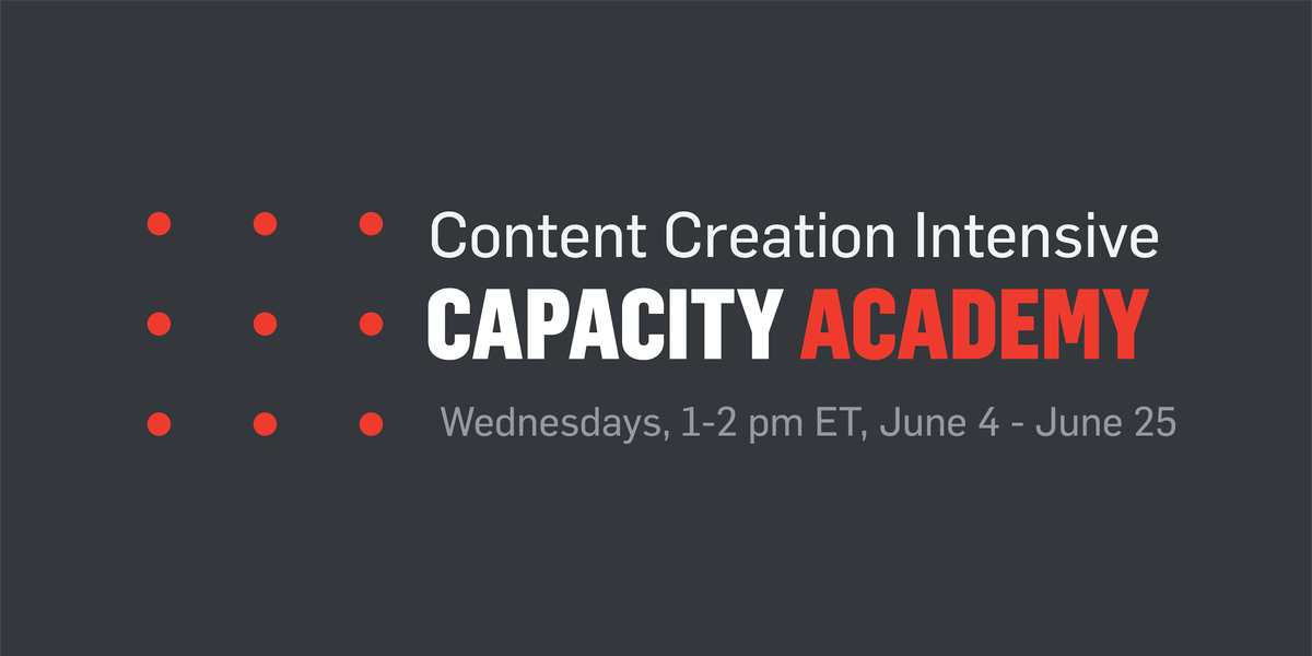 Capacity Academy: Content Creation Intensive