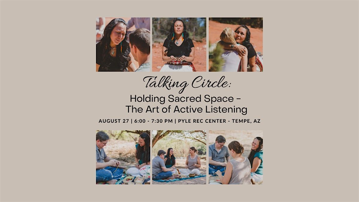 Talking Circle: Holding Sacred Space - The Art of Active Listening