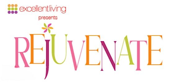 Excellent Living presents REJUVENATE