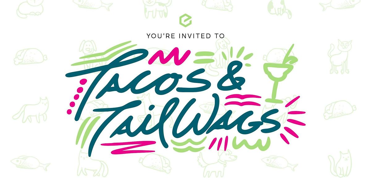 Tails & Tacos with Ethos