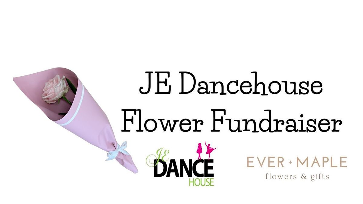 2024 JE Dancehouse Flower Fundraiser