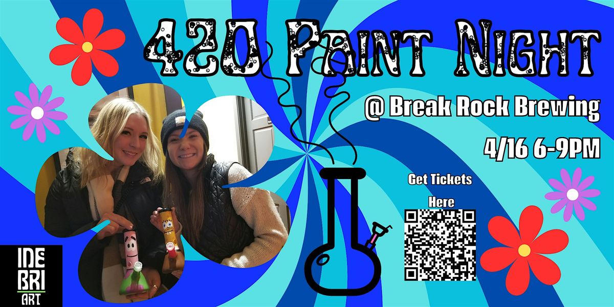 Break Rock Brewing Four Twenty Paint Night