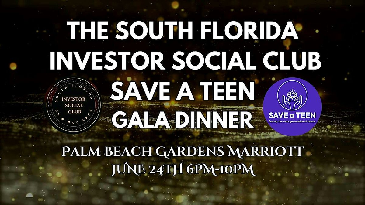 South Florida Investor Social Club & Save A Teen Non-Profit Gala