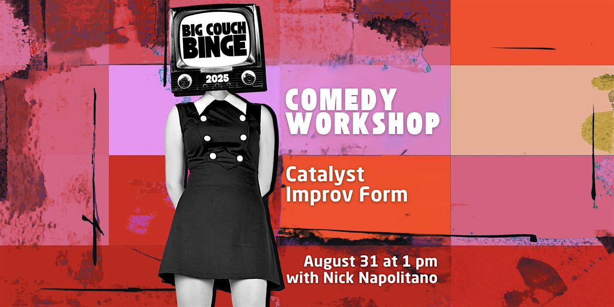 Introduction to the Catalyst: An Improv Comedy Form without Edits
