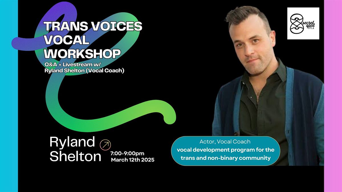 Trans Voices Vocal Workshop w\/Ryland Shelton