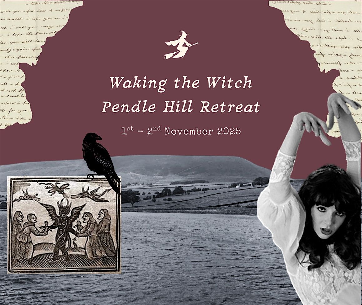 Waking The Witch: Pendle Hill Retreat