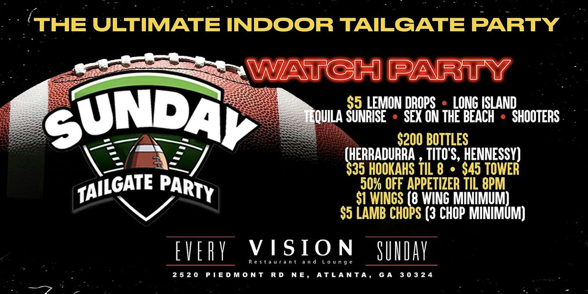 SUNDAY TAILGATE WATCH  PARTY | VISION LOUNGE