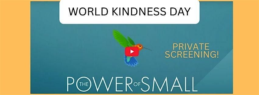 World Kindness Day-The Power of Small Private Screening