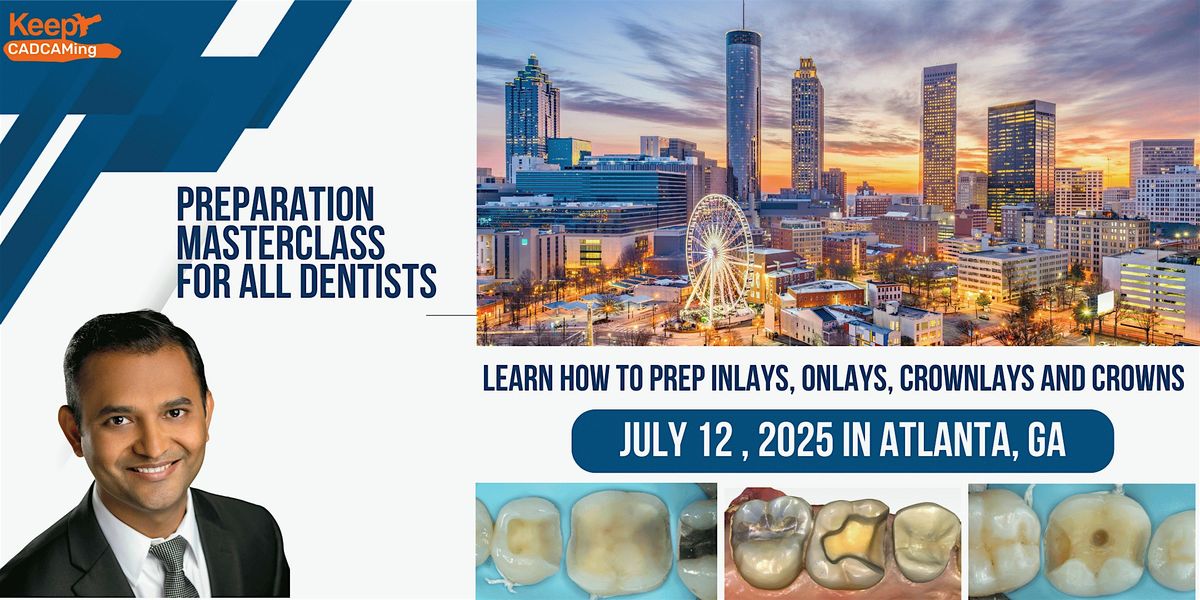 Preparation Masterclass for Every Dentist ( Atlanta,GA)