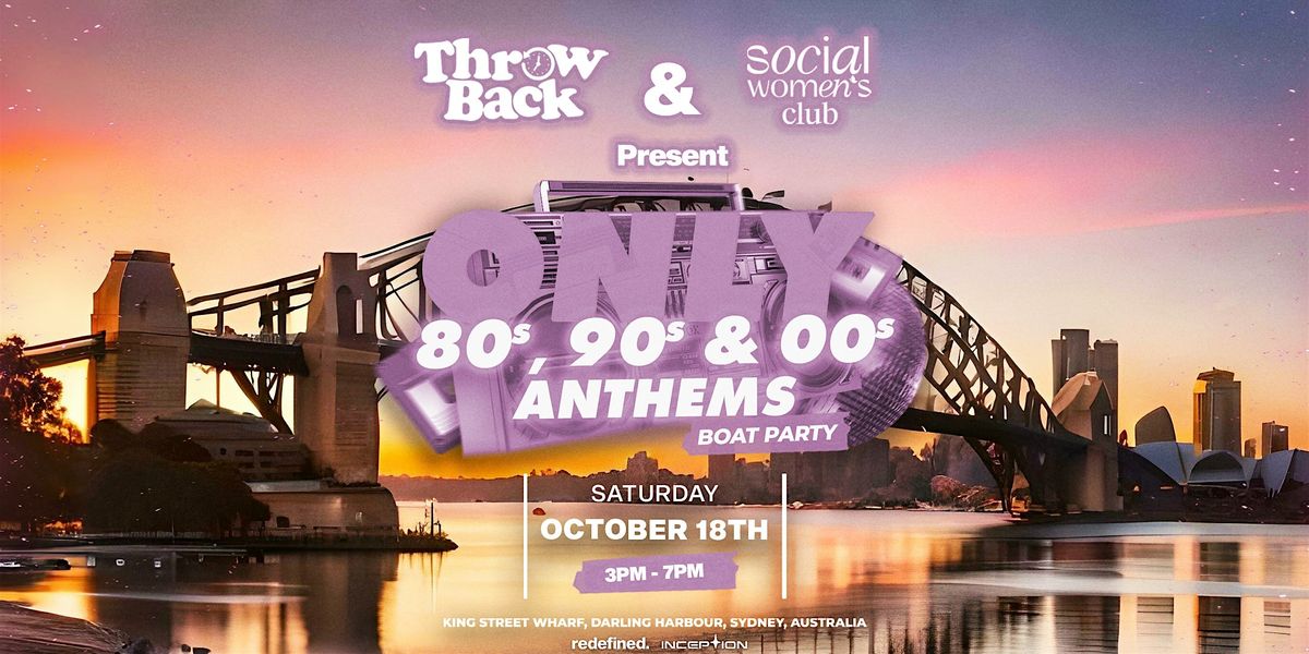 Throw Back - 80s, 90s, Noughties - Boat Party