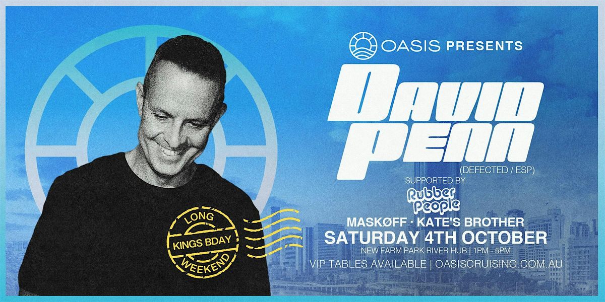 OASIS PRESENTS DAVID PENN - LONG WEEKEND Saturday 4th of October 2025