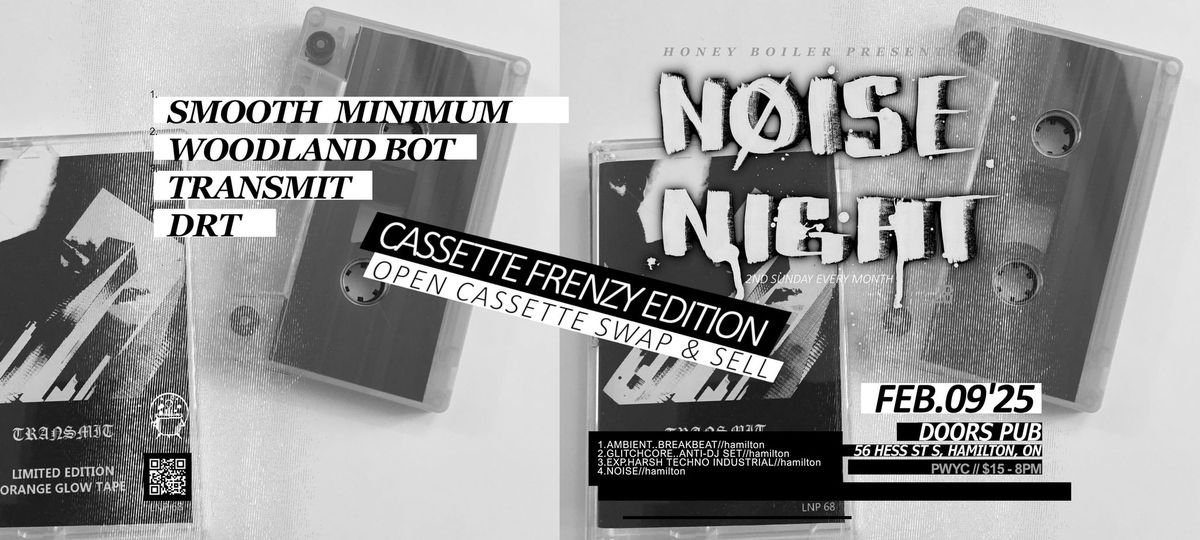 NOISE NIGHT #2.28 - 02.09.25 - CASSETTE SWAP N SELL - w. DRT, TRANSIT, WOODLAND BOT, SMOOTHMINIMUM