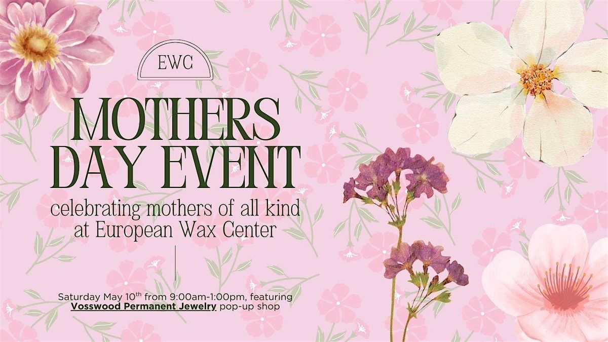 Mother\u2019s Day Glam & Glow Event