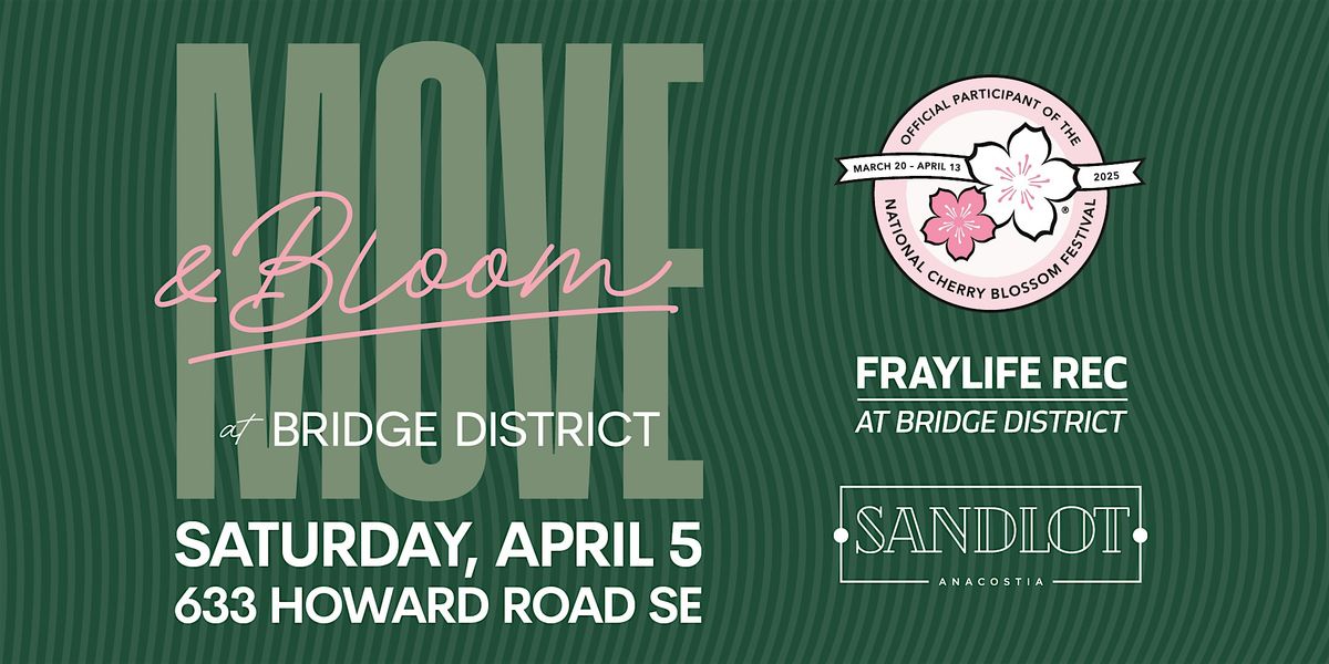 Move & Bloom at Bridge District