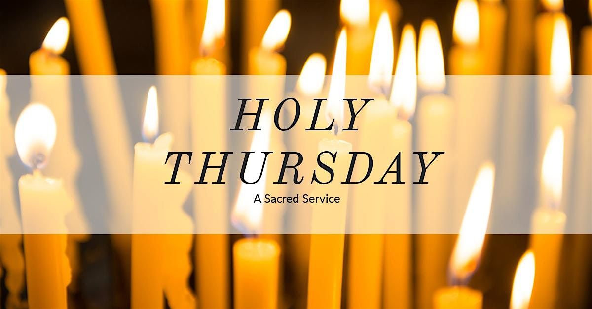 Holy Thursday Service at First Church