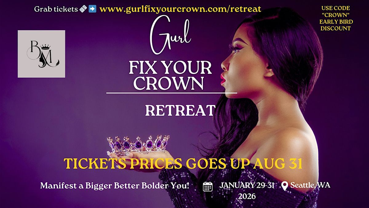 GURL FIX YOUR CROWN RETREAT-  THE THRONE ROOM OF MANIFESTATION
