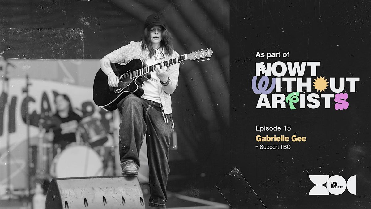 Nowt Without Artists: Gabrielle Gee