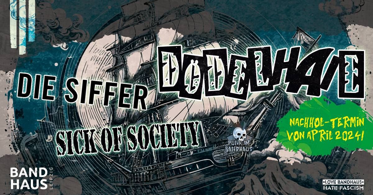 D\u00f6delhaie + Sick of Society + Die Siffer +++ Nachhol-Termin