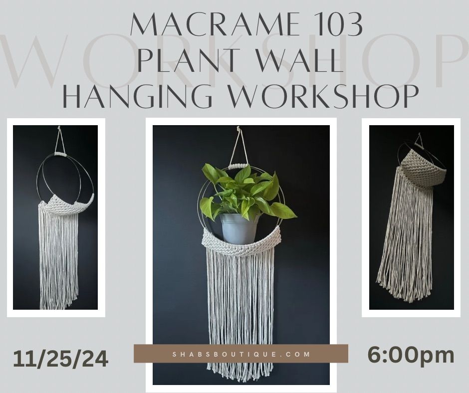 Macrame 103-Plant Wall Hanging Workshop