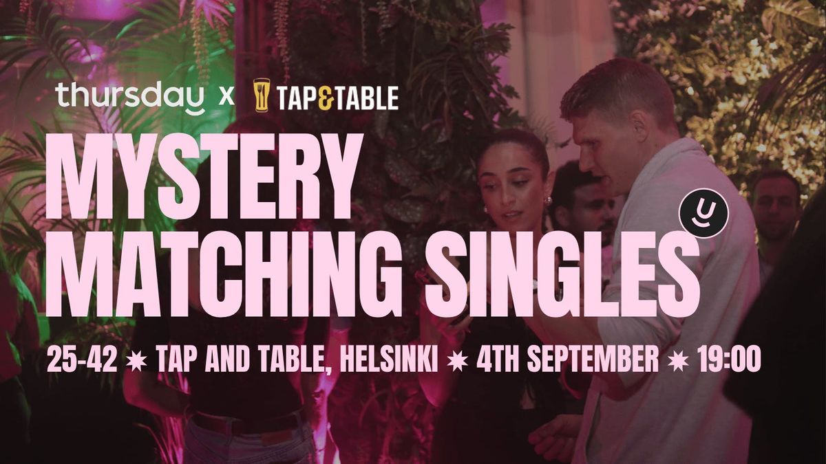 Mystery Matching Singles (25-42) | Tap and Table | Helsinki