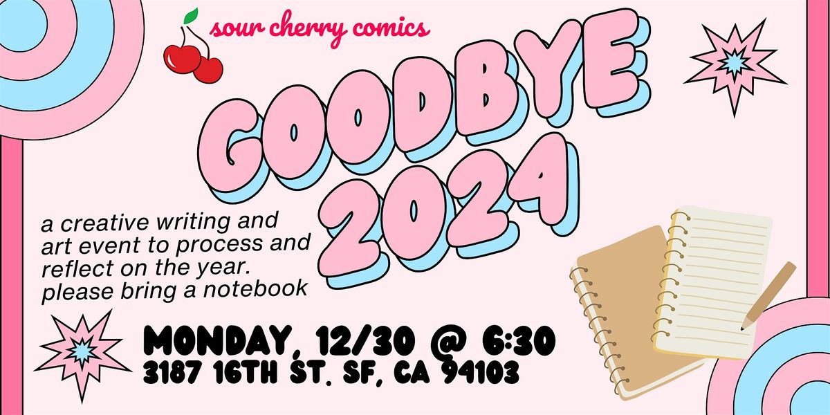 GOODBYE, 2024: A creative writing\/art event