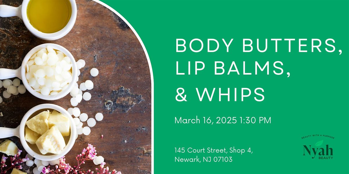 Body Butters, Lip Balms and Shea Whips Class