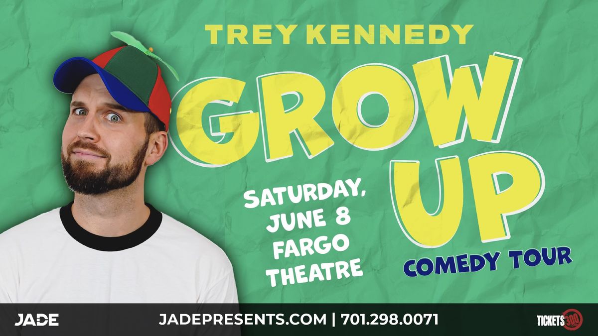 Trey Kennedy: Grow Up | Fargo, ND