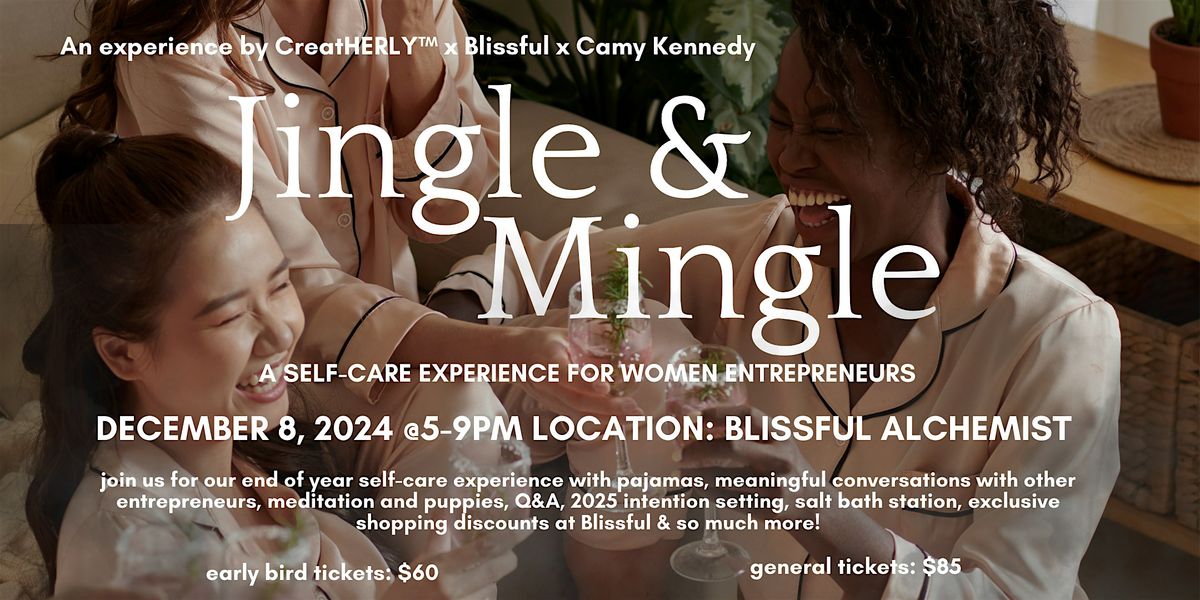 CreatHERly Jingle & Mingle: A Self-Care Experience for Women Entrepreneurs