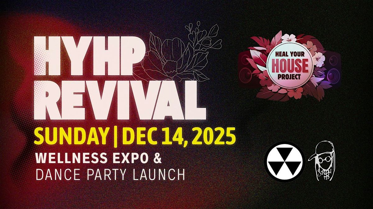 HYHP Revival - Wellness Expo & Dance Party Launch