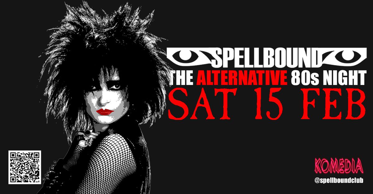 Spellbound - The Alternative 80s Night - Sat 15 Feb