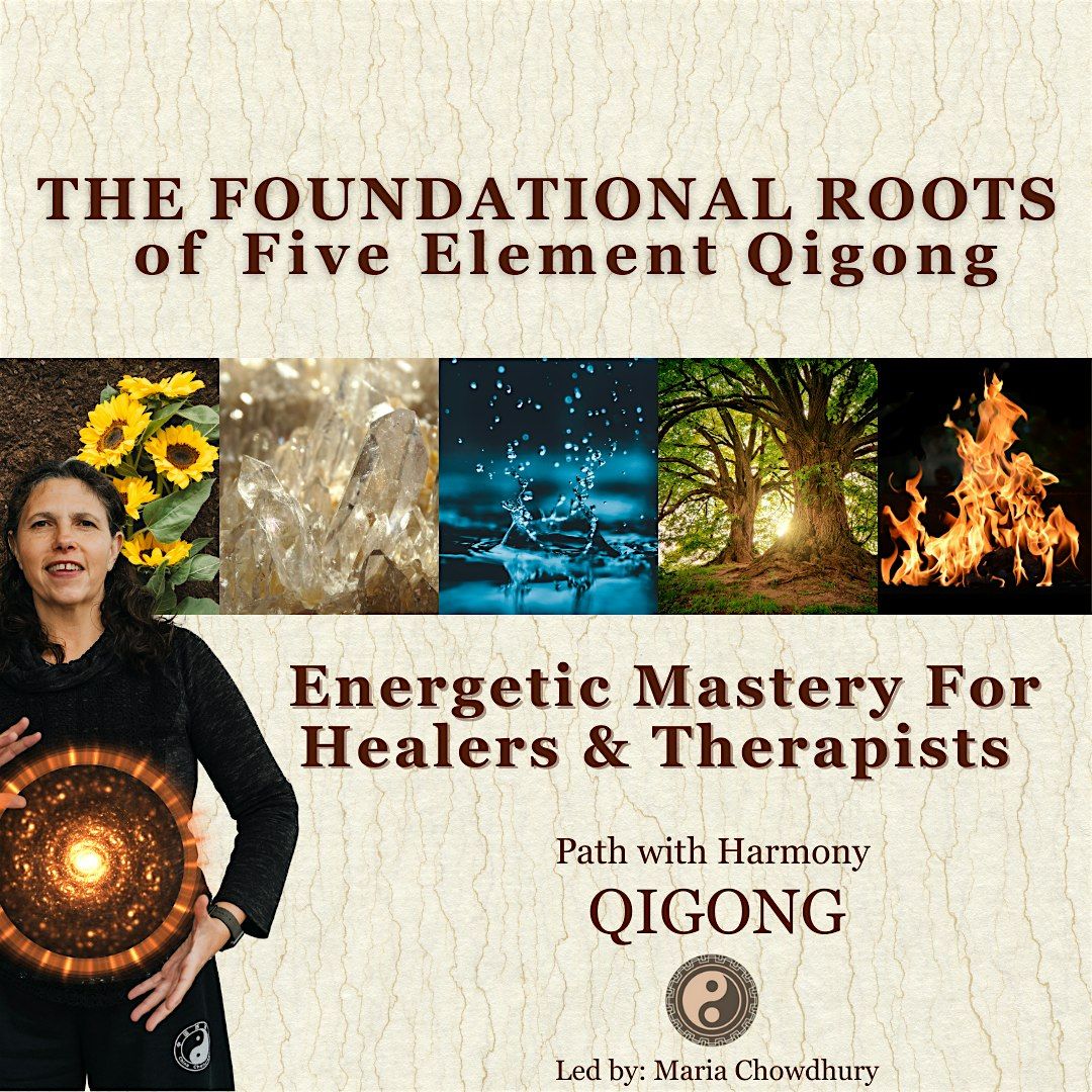 The Foundational Roots of Qigong | Energetic Mastery for Healers