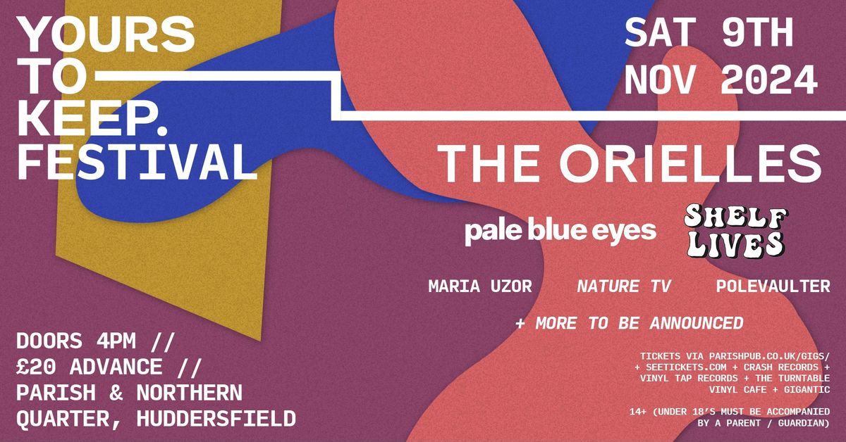 Yours To Keep Festival 2024 feat The Orielles + Pale Blue Eyes + Shelf Lives + More - Sat 9th Nov 