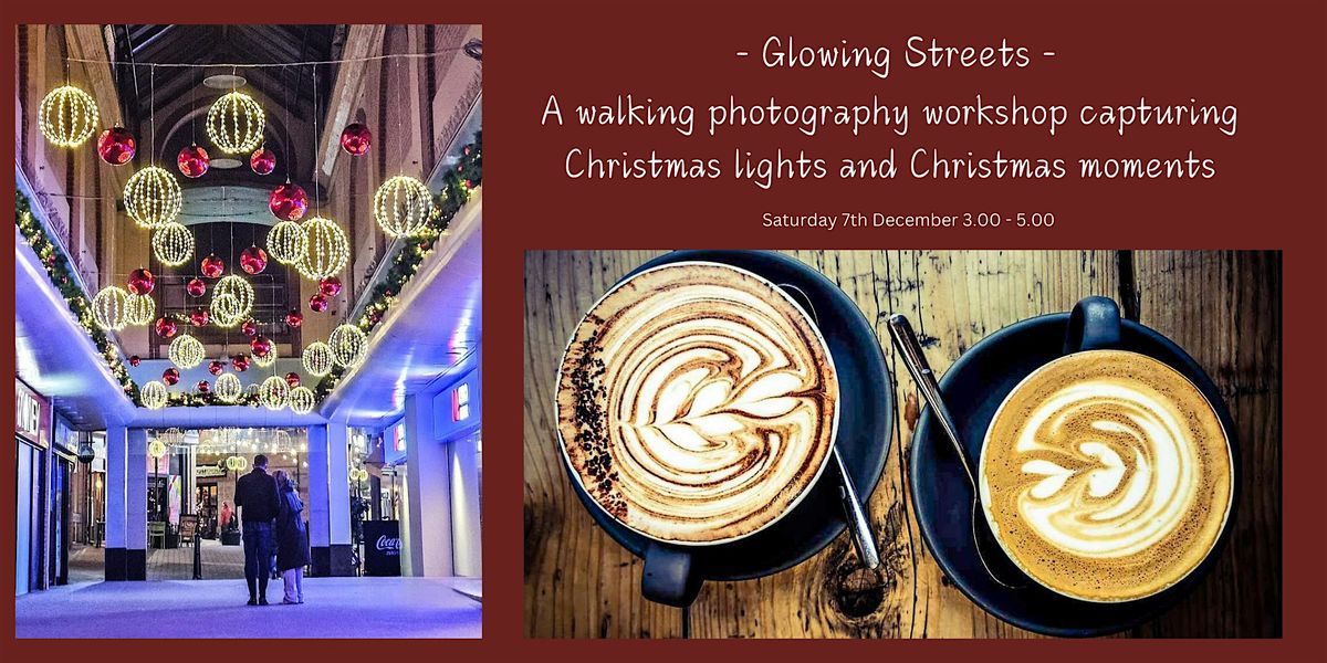 Glowing Streets - A Festive Walking Photography Workshop for Camera Phone