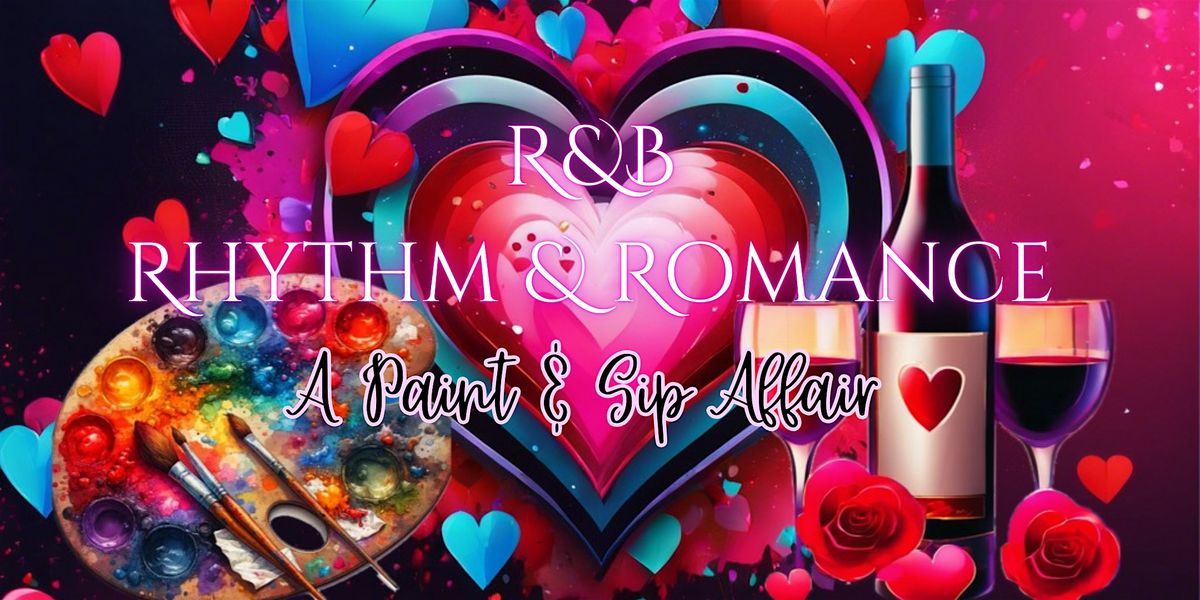 R&B Rhythm & Romance: A Paint and Sip Affair