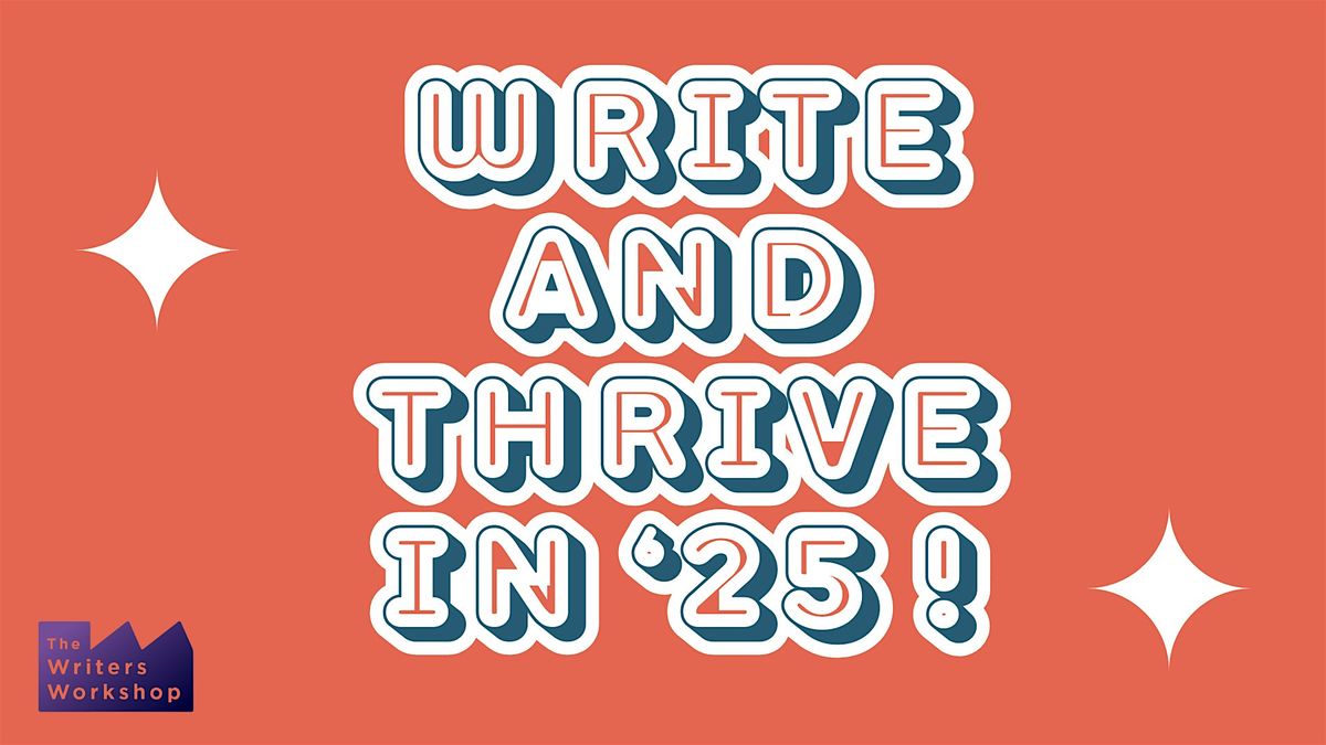 Write and Thrive in '25! The Writers Workshop Writers Day