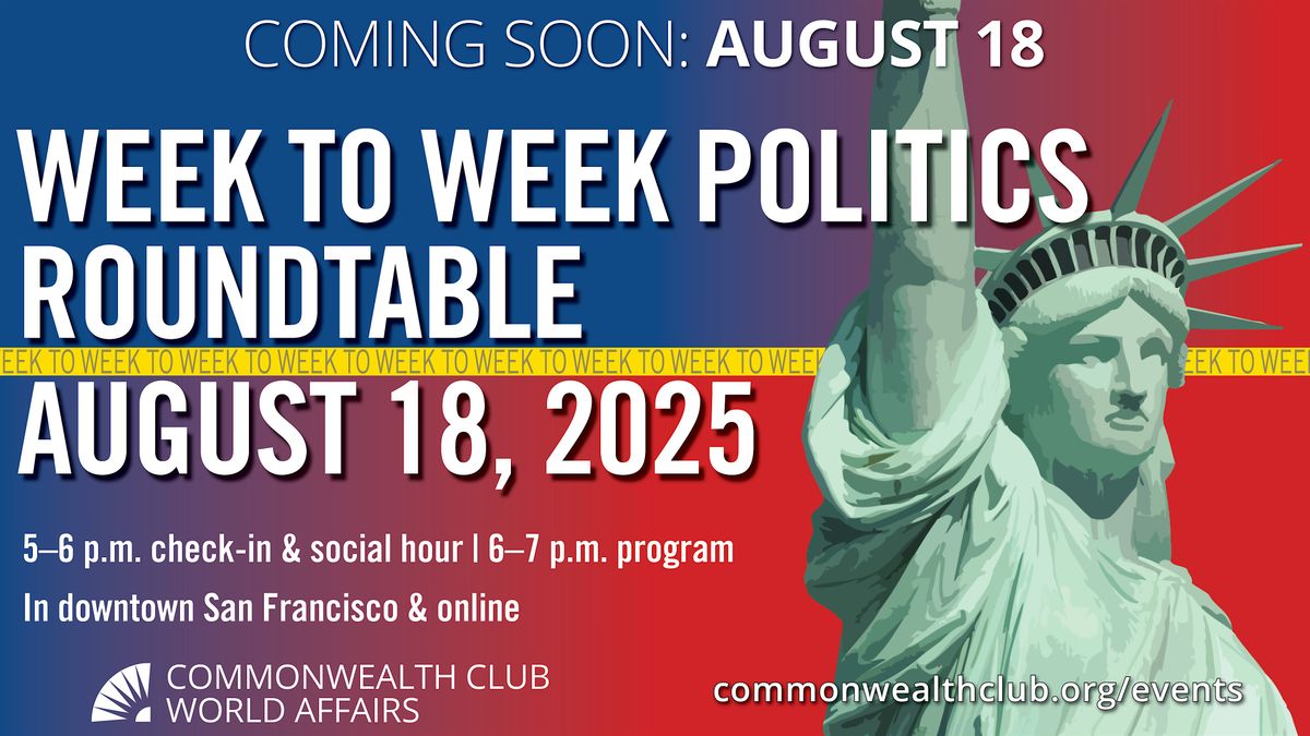 Week to Week Politics Roundtable: August 18, 2025