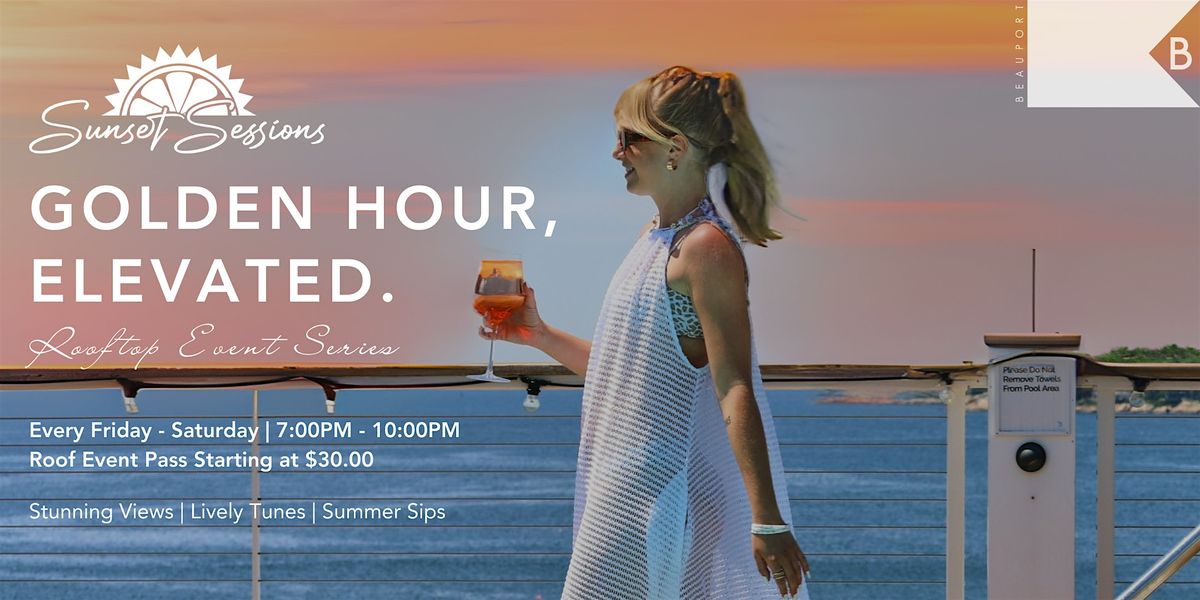 Saturday, August 16th, Sunset Sessions at Beauport Hotel