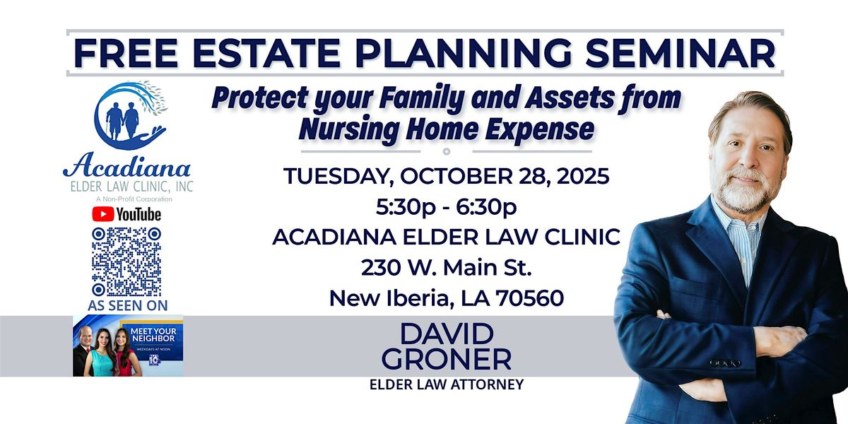 FREE ESTATE PLANNING SEMINAR IN NEW IBERIA, LA