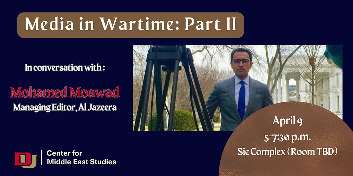 Series on Media in Wartime with Mohamed Moawad