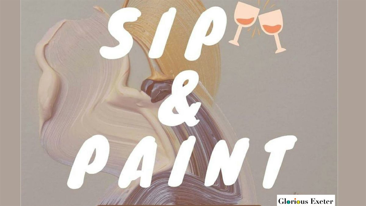 Sip and Paint at Glorious Exeter