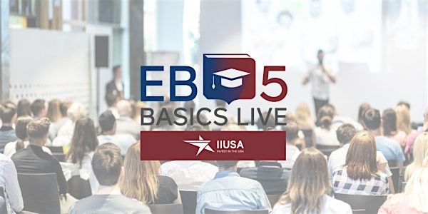 EB-5 Basics Live @ the 2026 Industry Forum