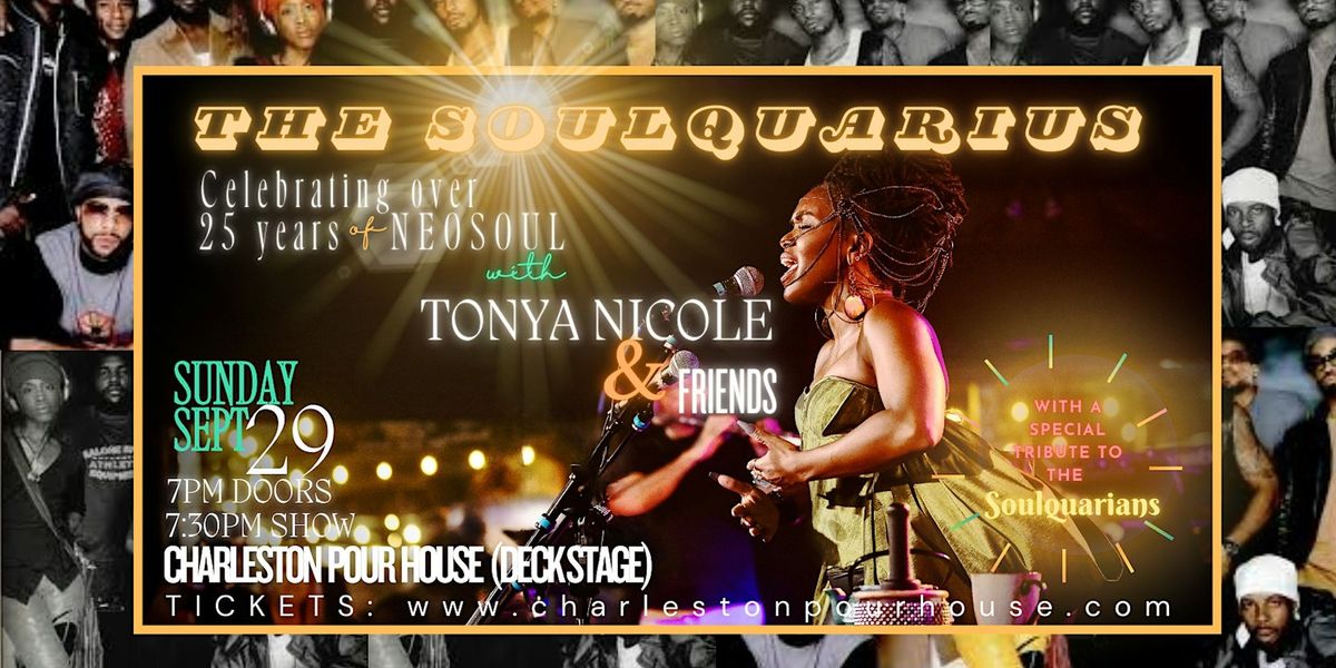 Tonya Nicole & Friends  "The Soulquarius " celebrating 25 years of Neo Soul at Charleston Pour House