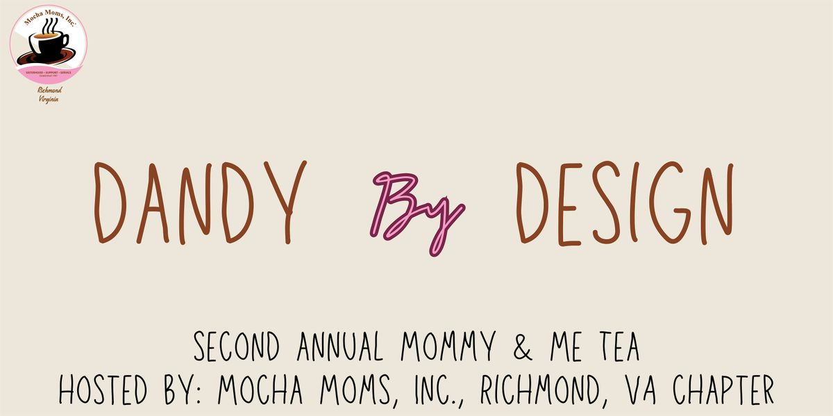 2025 MMRVA Mommy + Me Tea Party: Dandy by Design