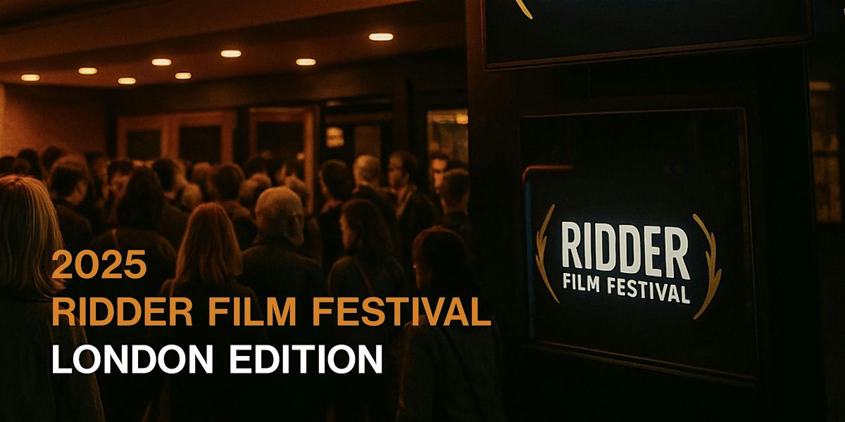 Ridder Film Festival 2025 LONDON EDITION