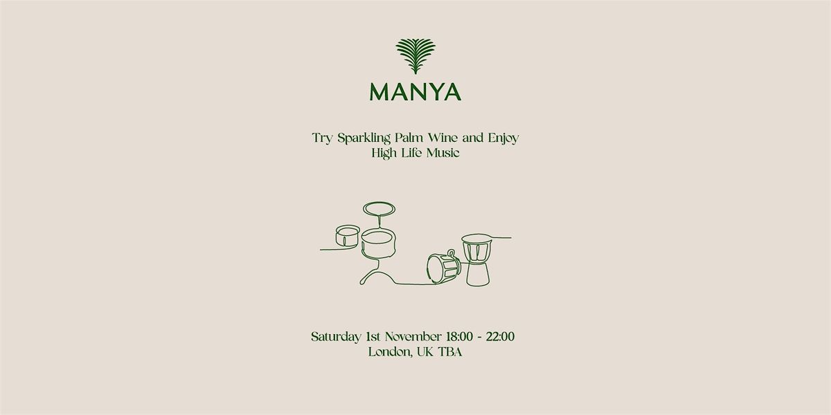 Manya Sparkling Palm Wine Presents - Palm Wine High Life