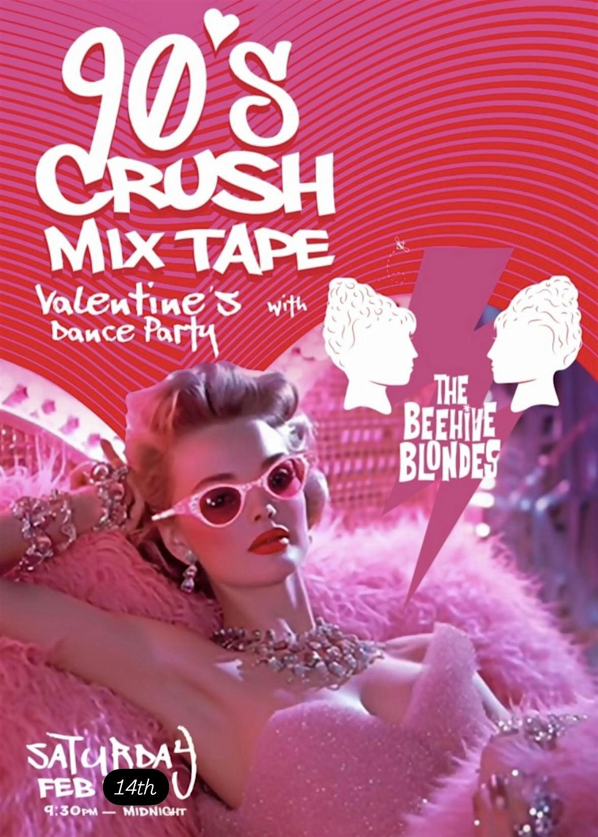 90\u2019s Crush Mix Tape  Valentine\u2019s Dance Party w\/ The Beehive Blondes