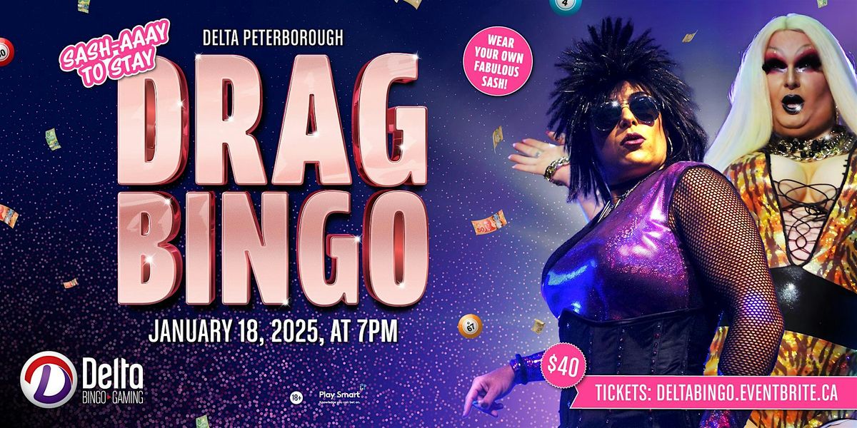 Delta Peterborough: Drag Bingo Sash-aaay To Stay