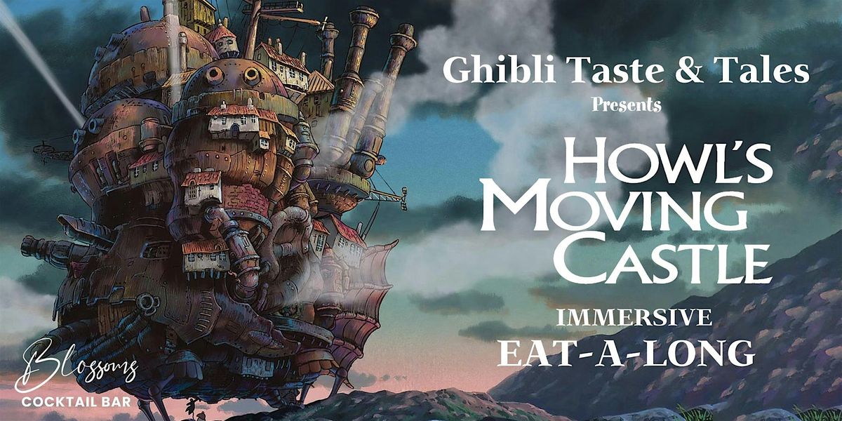 Ghibli Taste & Tales presents Howl's Moving Castle