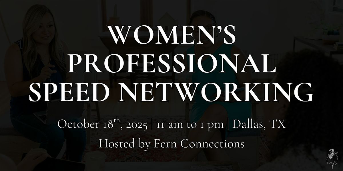 Women's Professional Speed Networking in Dallas, TX