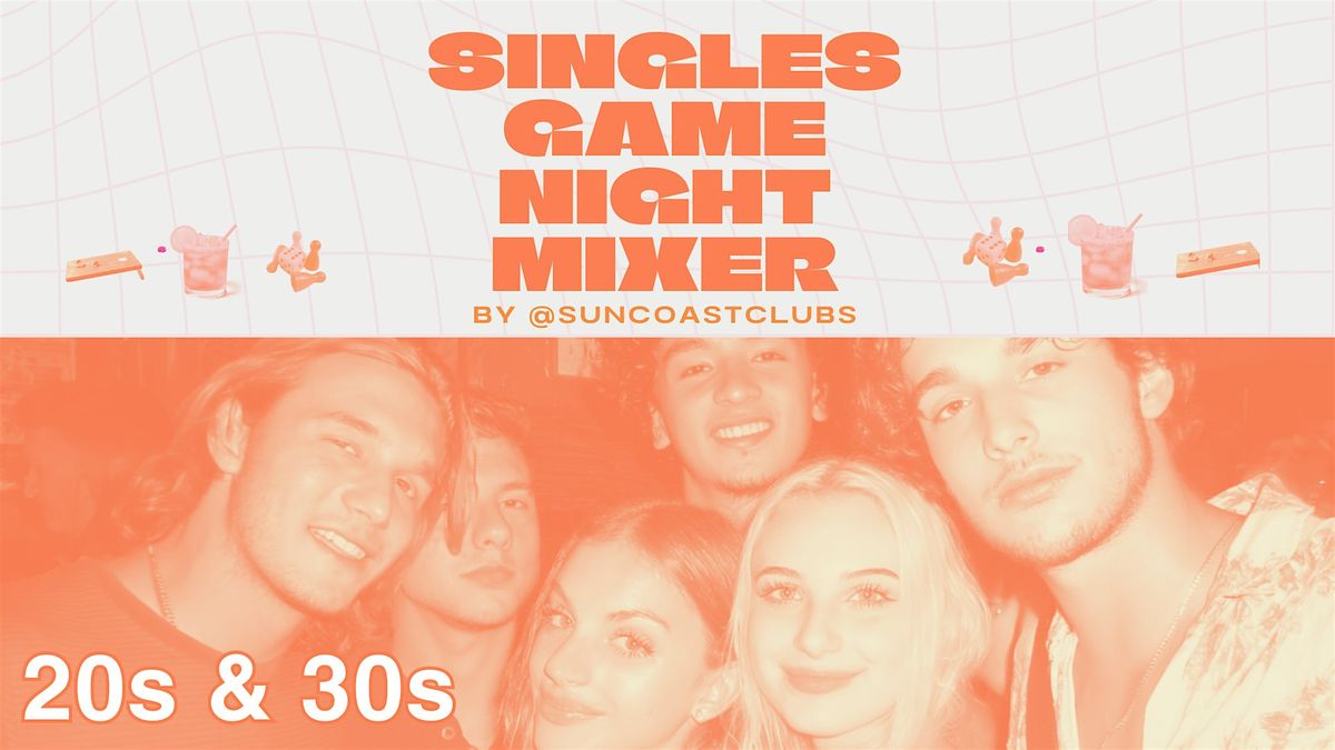 SINGLES GAME NIGHT MIXER (20s & 30s)